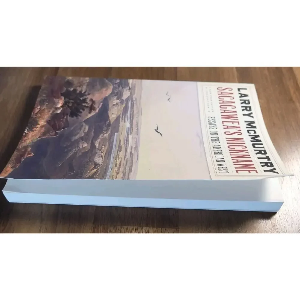 Sacagawea's Nickname : Essays on the American West by Larry McMurtry 2004